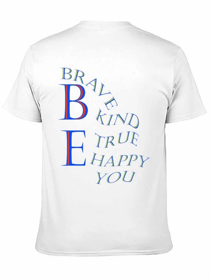 Be Brave Kind True Happy You T-Shirt