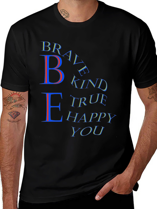 Be Brave Kind True Happy You T-Shirt