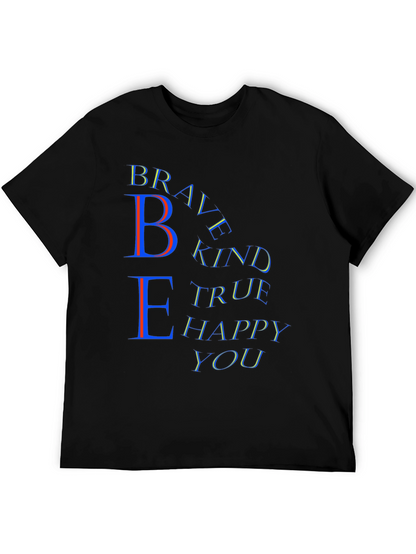 Be Brave Kind True Happy You T-Shirt