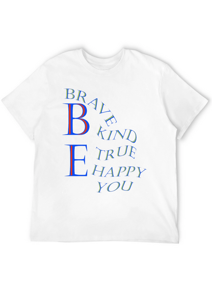 Be Brave Kind True Happy You T-Shirt