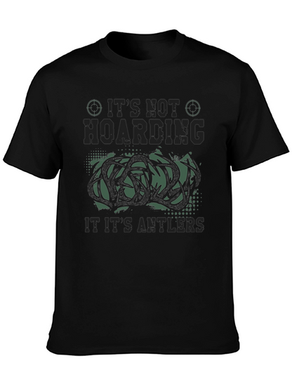 Its Not Hoarding Antlers Funny Hunting Graphic T-Shirt
