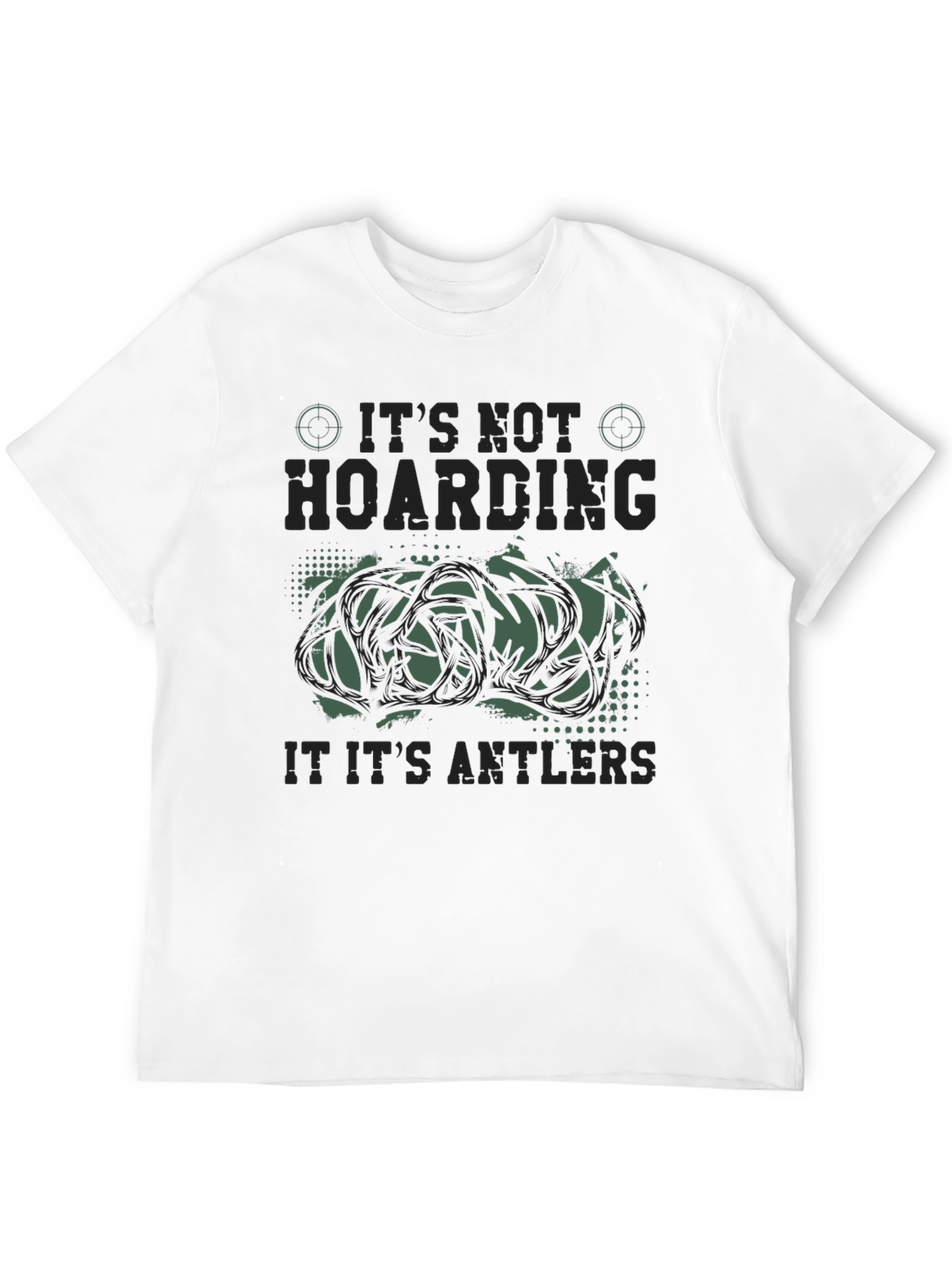 Its Not Hoarding Antlers Funny Hunting Graphic T-Shirt