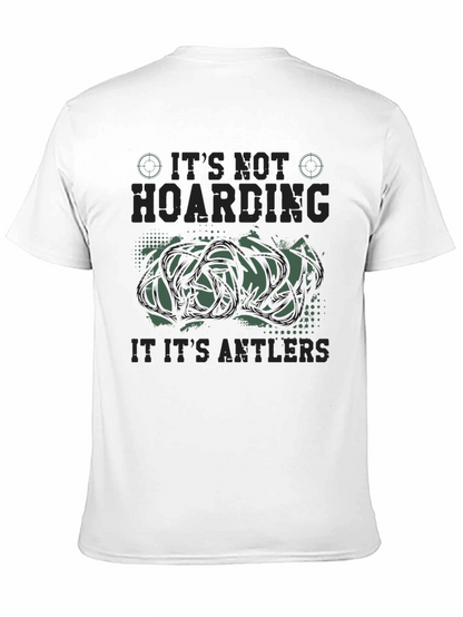 Its Not Hoarding Antlers Funny Hunting Graphic T-Shirt