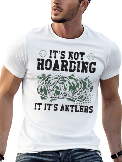 Its Not Hoarding Antlers Funny Hunting Graphic T-Shirt