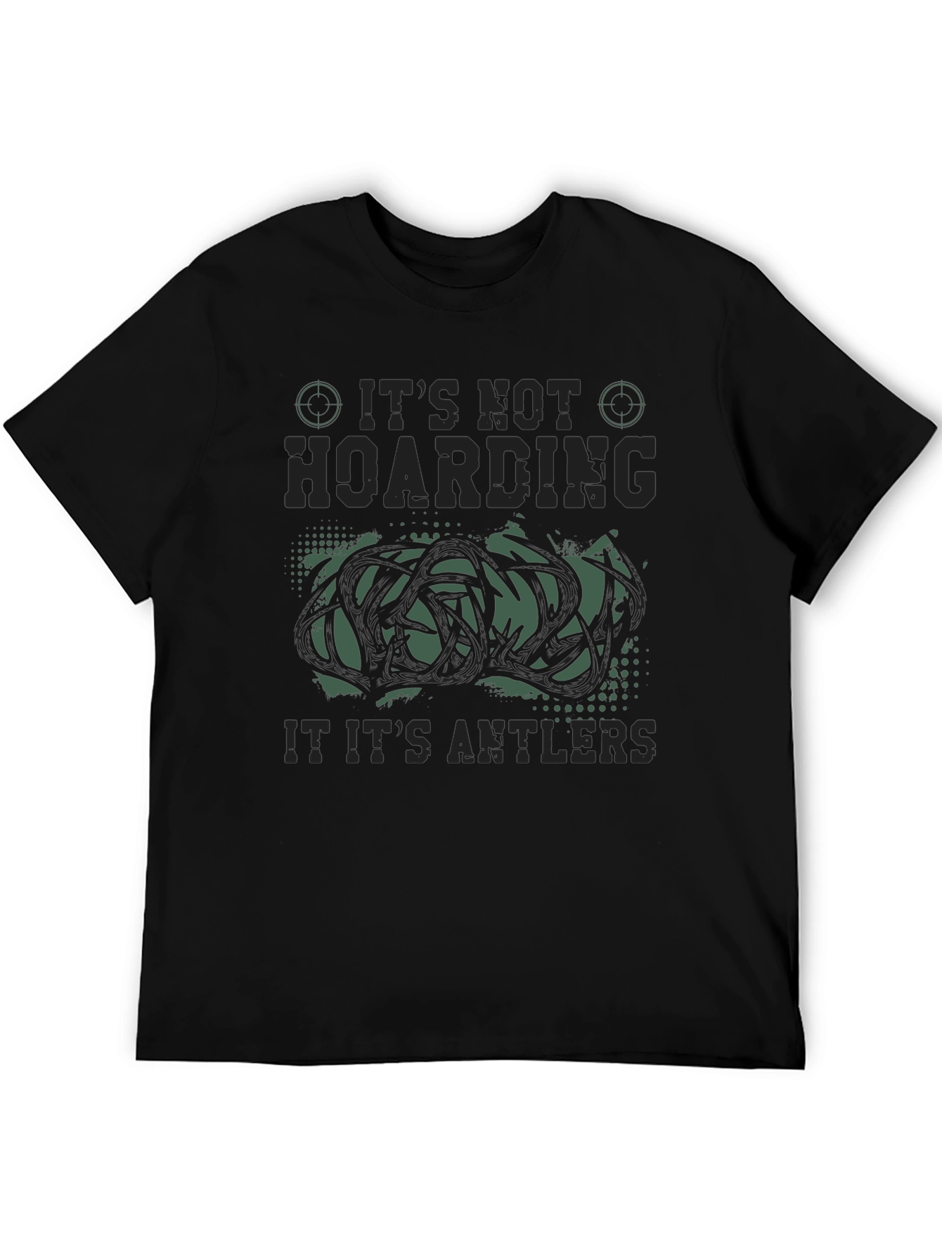 Its Not Hoarding Antlers Funny Hunting Graphic T-Shirt
