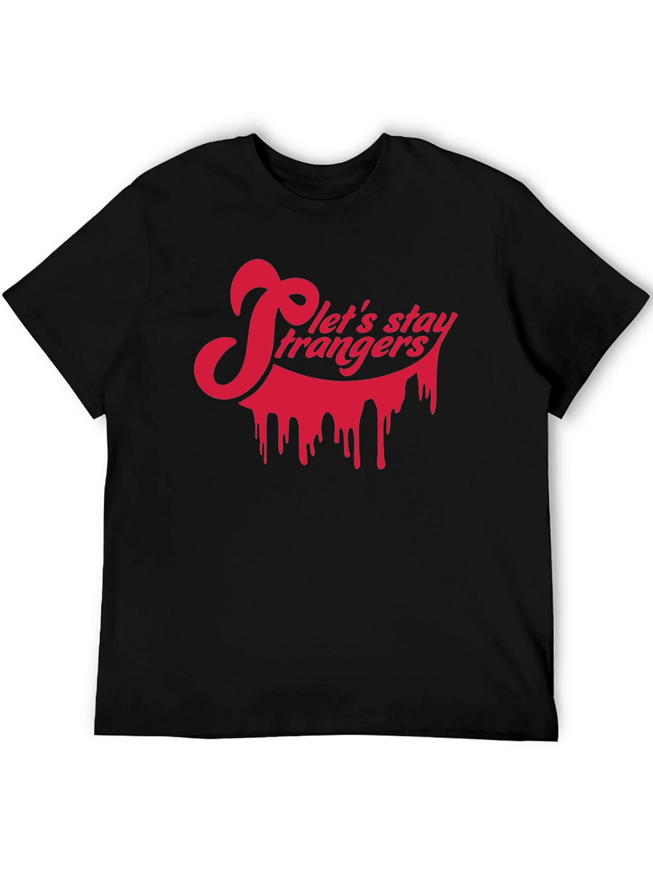 Lets Stay Strangers Black Graphic Tee