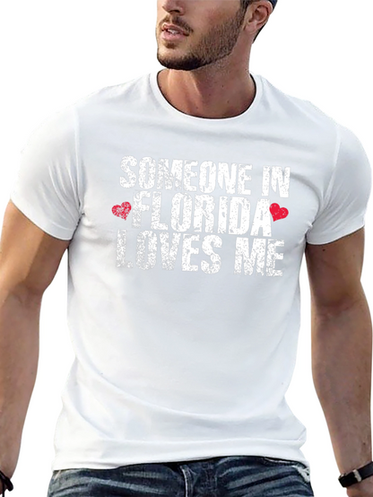 Someone in Florida Loves Me T-Shirt