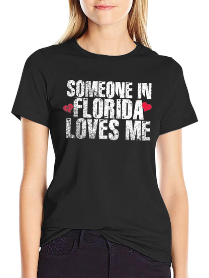 Someone in Florida Loves Me T-Shirt