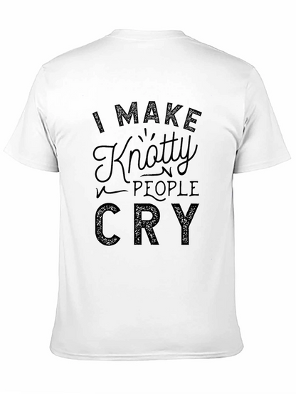 Knotty People Cry T-Shirt - Funny Tee