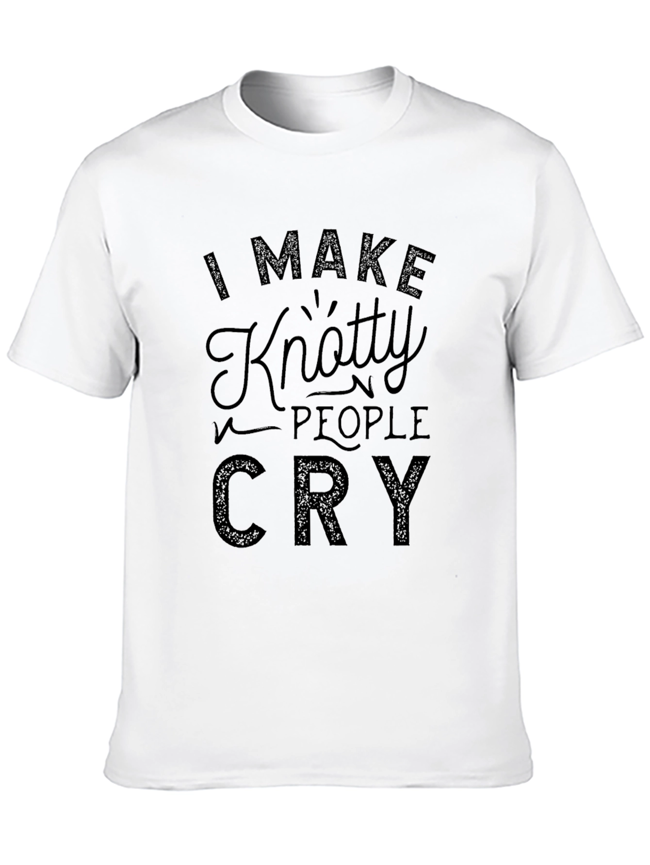 Knotty People Cry T-Shirt - Funny Tee