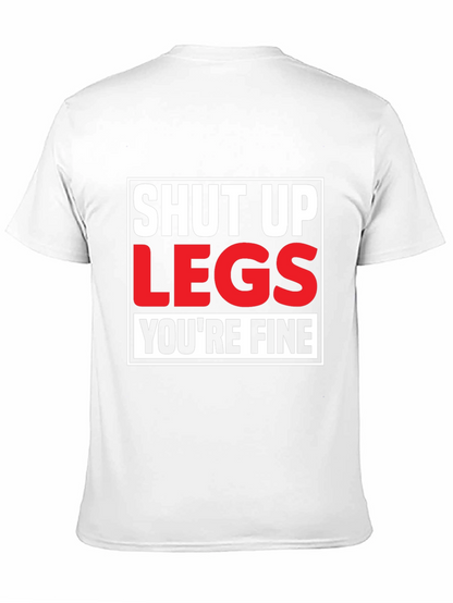 Shut Up Legs T-Shirt - Mens Fitness Motivation Tee