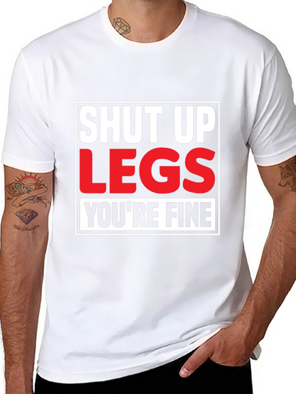 Shut Up Legs T-Shirt - Mens Fitness Motivation Tee