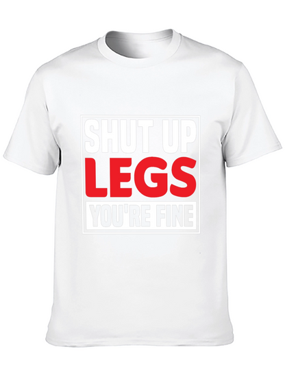 Shut Up Legs T-Shirt - Mens Fitness Motivation Tee