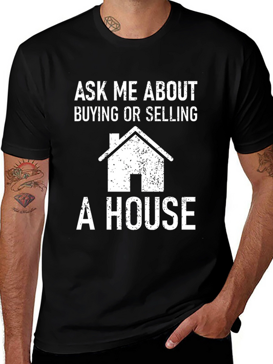 Ask Me About Buying or Selling a House T-Shirt