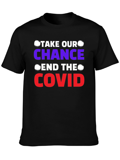 Take Our Chance End The Covid T-Shirt