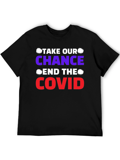 Take Our Chance End The Covid T-Shirt