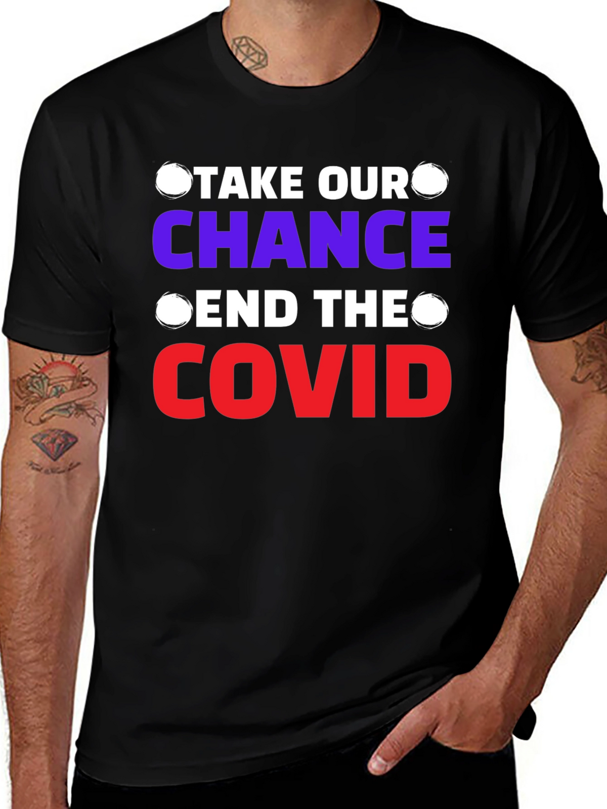 Take Our Chance End The Covid T-Shirt