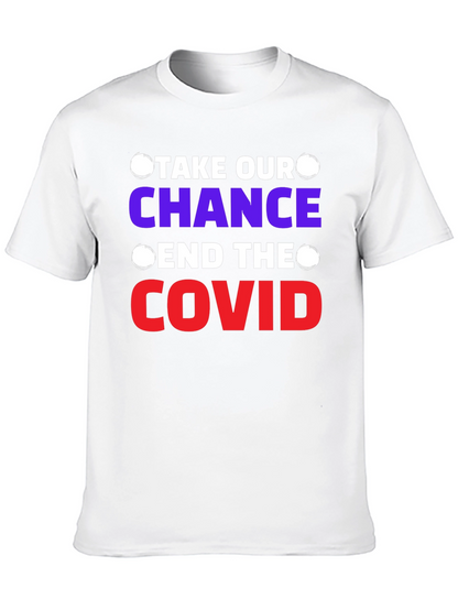 Take Our Chance End The Covid T-Shirt