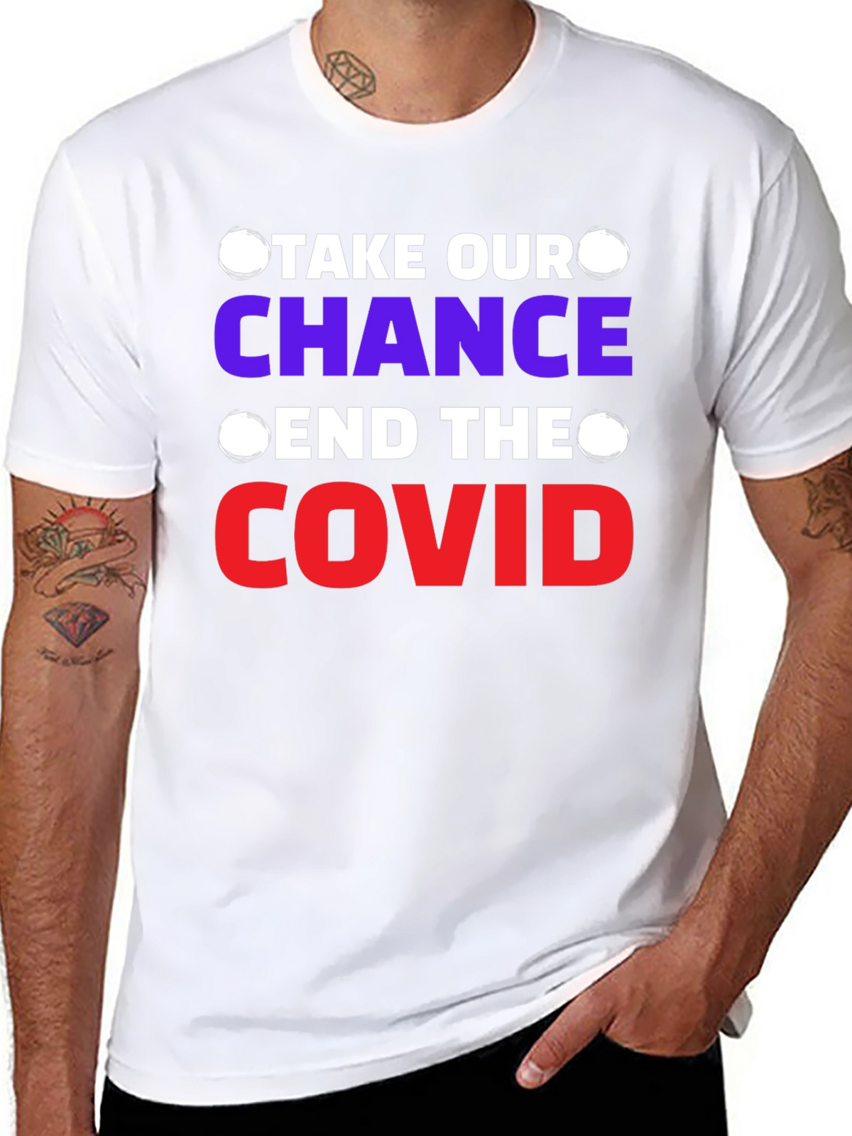 Take Our Chance End The Covid T-Shirt