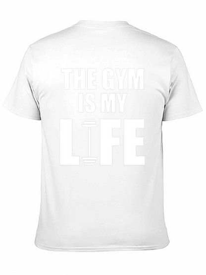 Gym Is My Life T-Shirt - Fitness Apparel