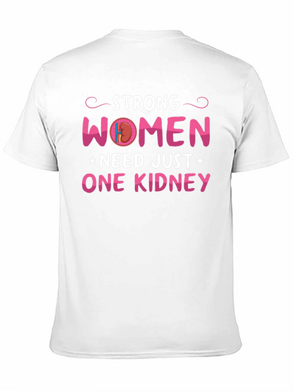 Strong Women Need Just One Kidney Graphic Tee