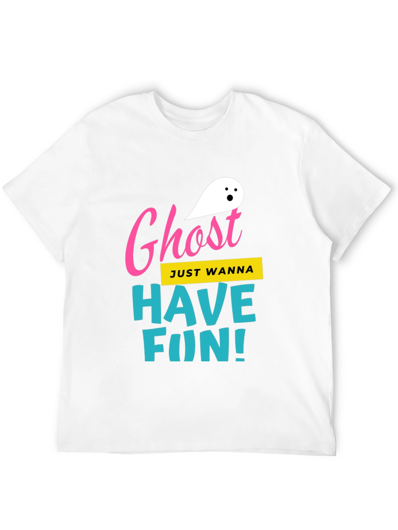 Ghost Just Wanna Have Fun! T-Shirt
