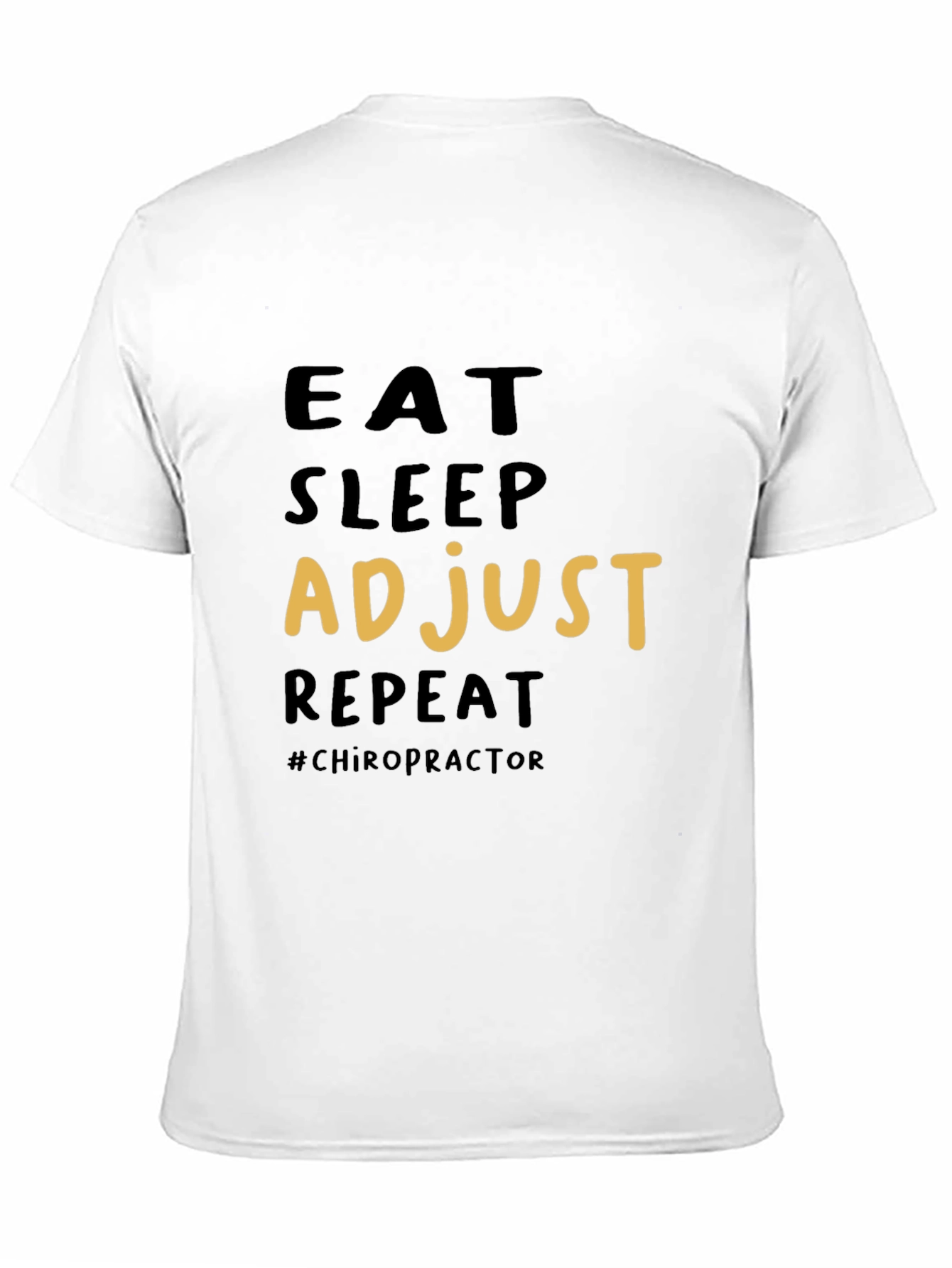 Eat Sleep Adjust Repeat Chiropractic T-Shirt