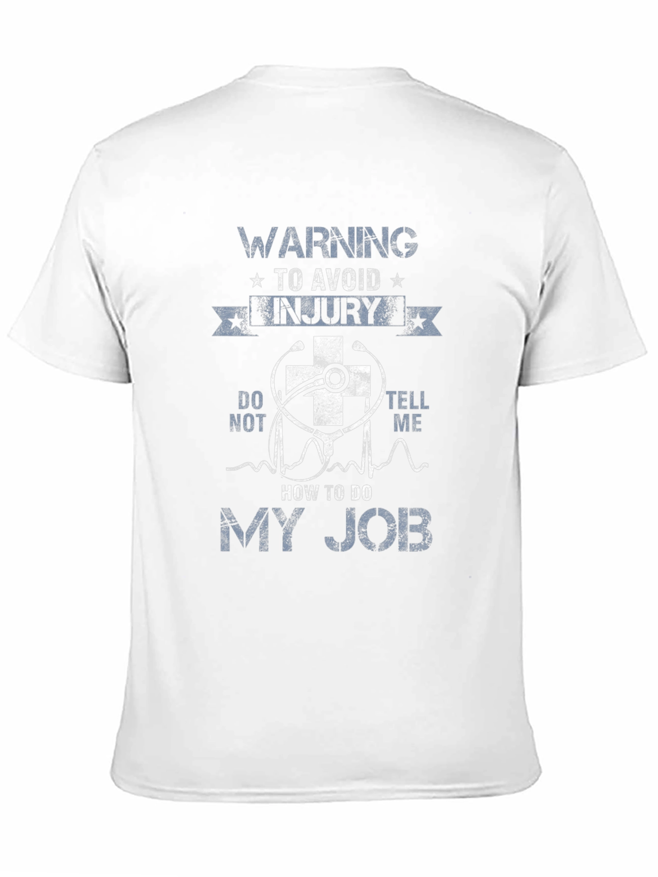 Warning To Avoid Injury - My Job Graphic T-Shirt