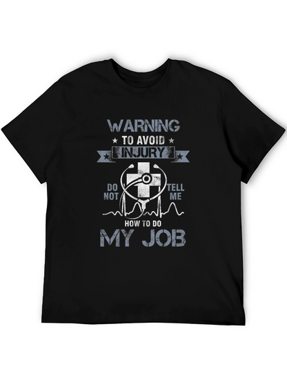 Warning To Avoid Injury - My Job Graphic T-Shirt