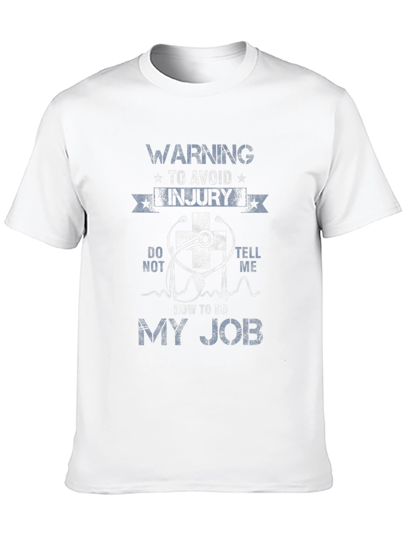 Warning To Avoid Injury - My Job Graphic T-Shirt