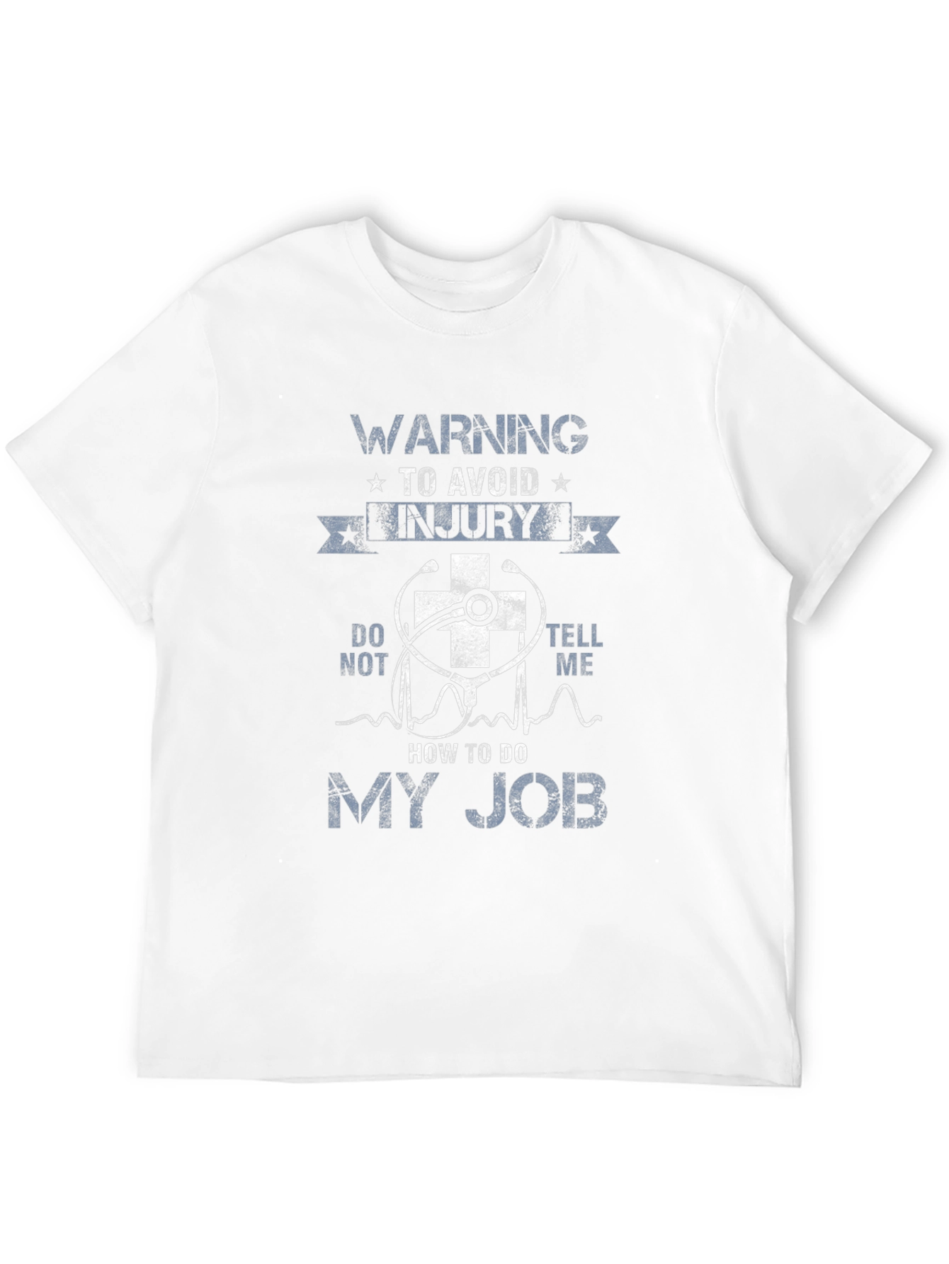 Warning To Avoid Injury - My Job Graphic T-Shirt