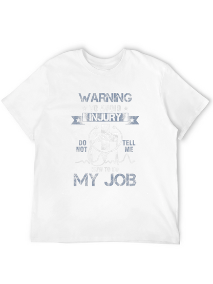 Warning To Avoid Injury - My Job Graphic T-Shirt