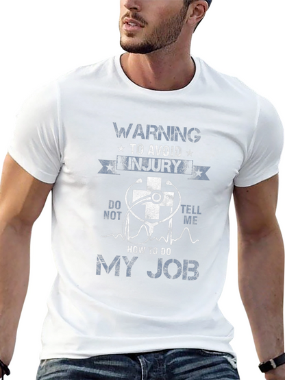Warning To Avoid Injury - My Job Graphic T-Shirt