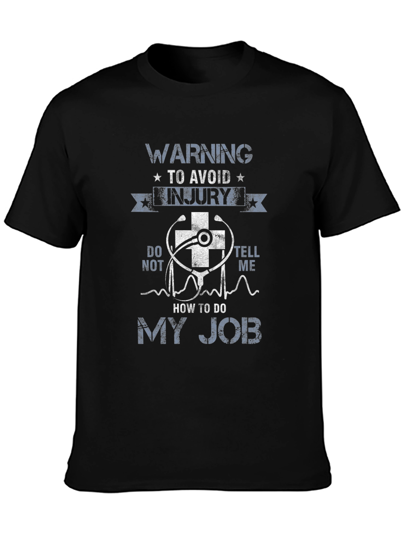Warning To Avoid Injury - My Job Graphic T-Shirt