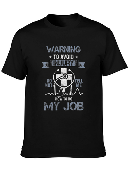 Warning To Avoid Injury - My Job Graphic T-Shirt