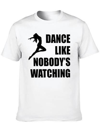 Dance Like Nobodys Watching T-Shirt - Black