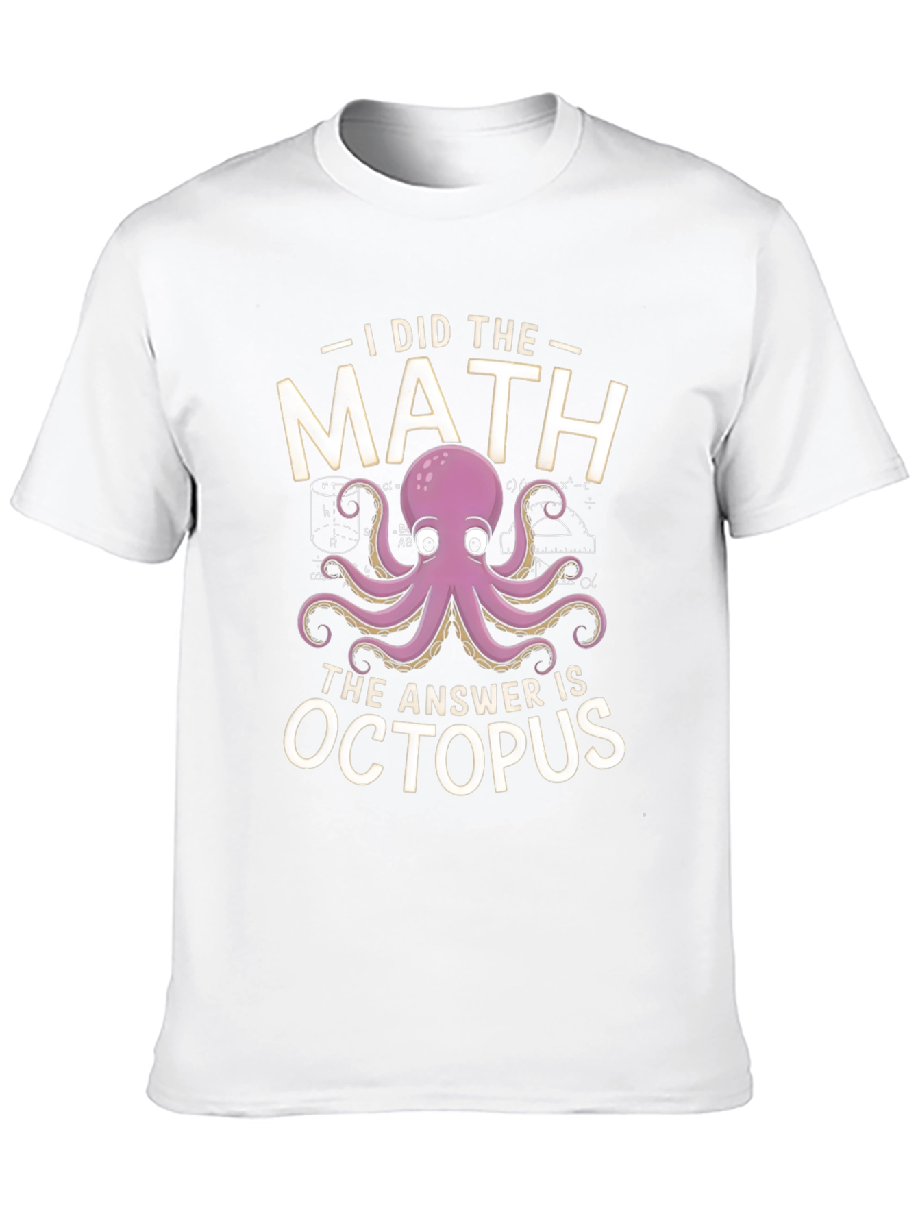 I Did the Math Octopus T-Shirt