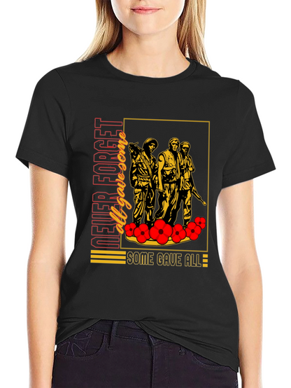 Never Forget All Gave Some T-Shirt