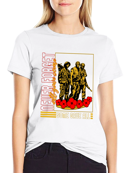Never Forget All Gave Some T-Shirt