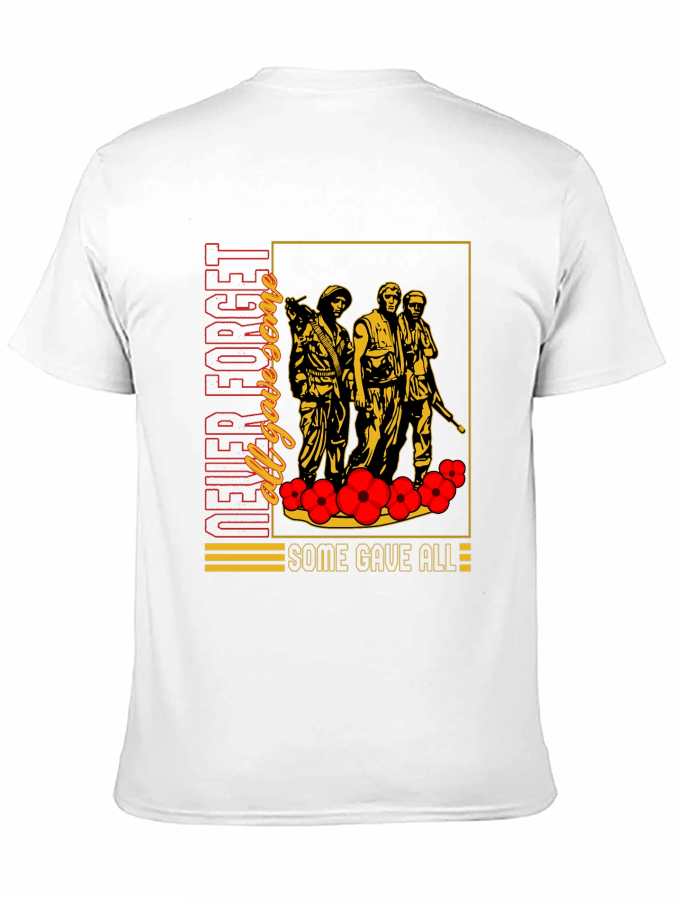 Never Forget All Gave Some T-Shirt