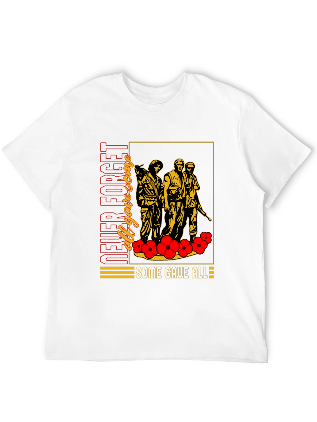 Never Forget All Gave Some T-Shirt