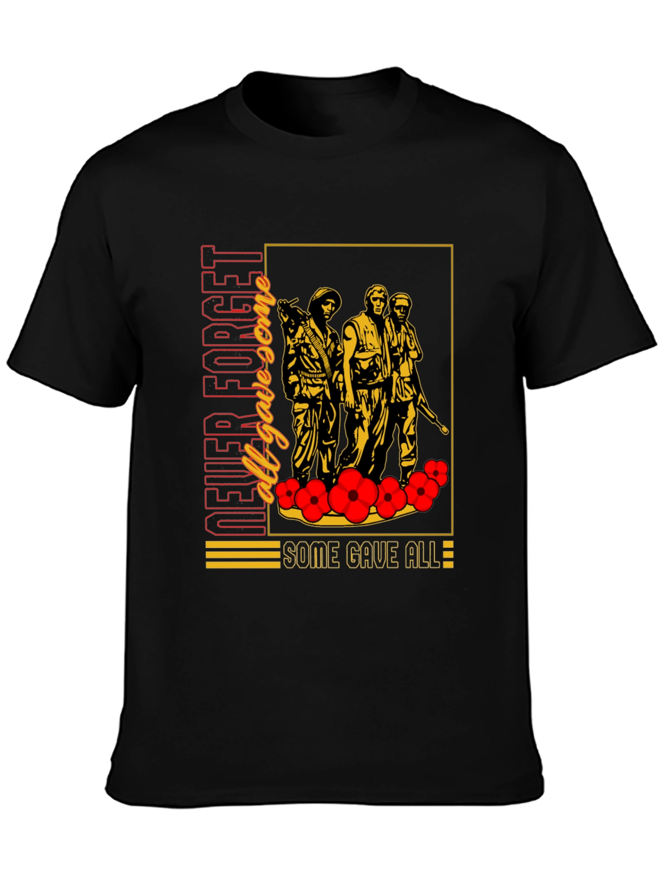 Never Forget All Gave Some T-Shirt