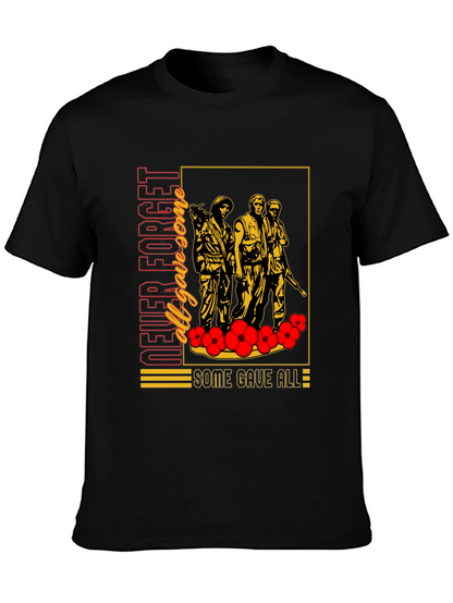 Never Forget All Gave Some T-Shirt