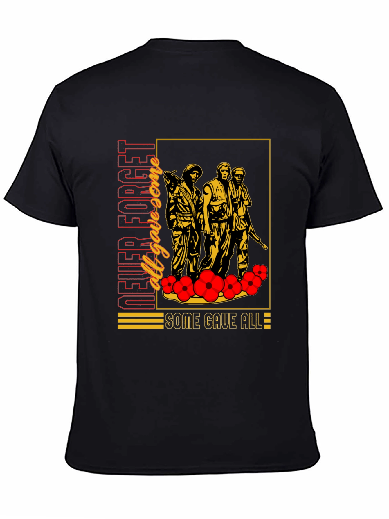 Never Forget All Gave Some T-Shirt