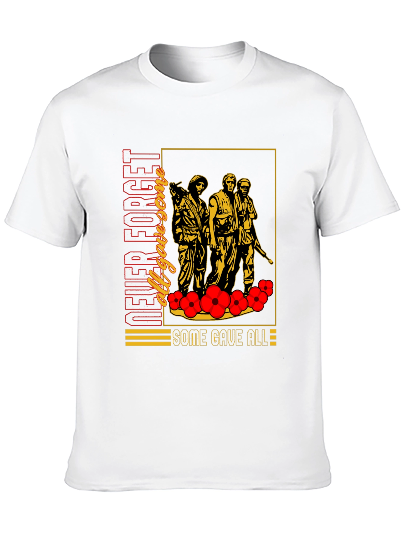 Never Forget All Gave Some T-Shirt