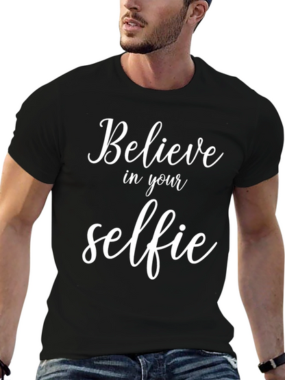 Believe In Your Selfie - Black Graphic T-Shirt