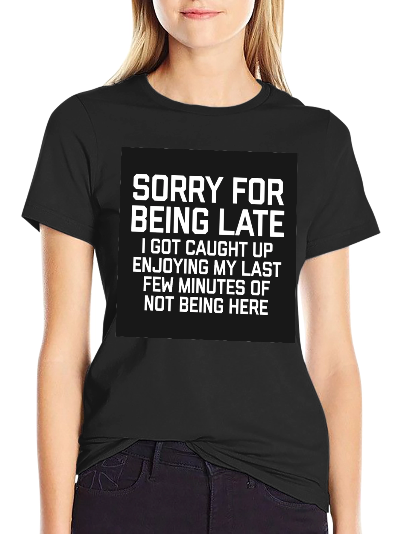 Sorry For Being Late Graphic Tee