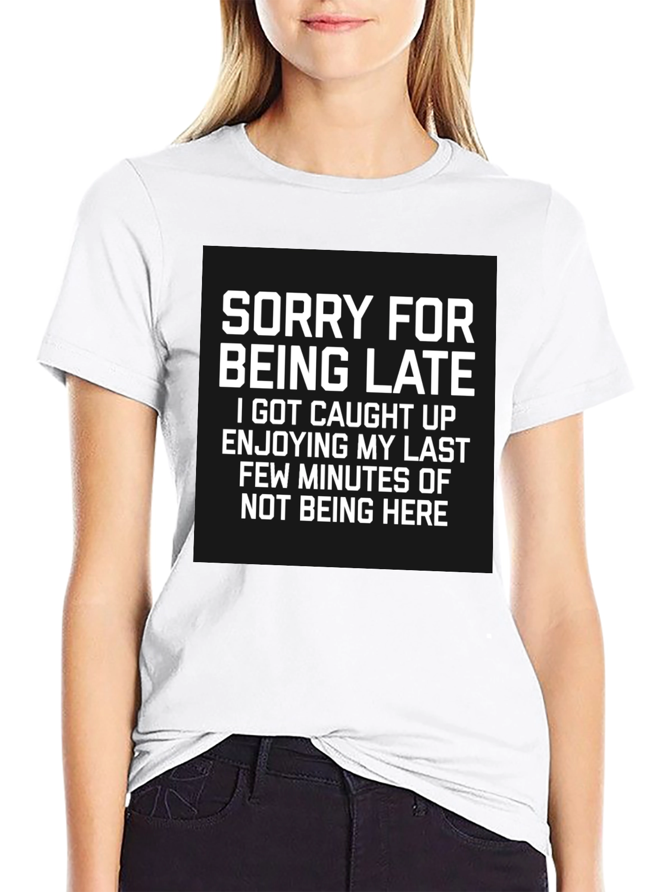 Sorry For Being Late Graphic Tee