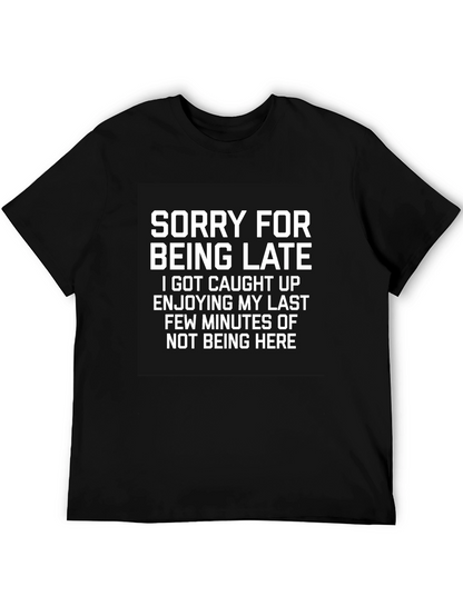 Sorry For Being Late Graphic Tee