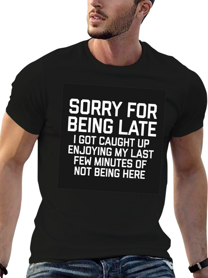 Sorry For Being Late Graphic Tee
